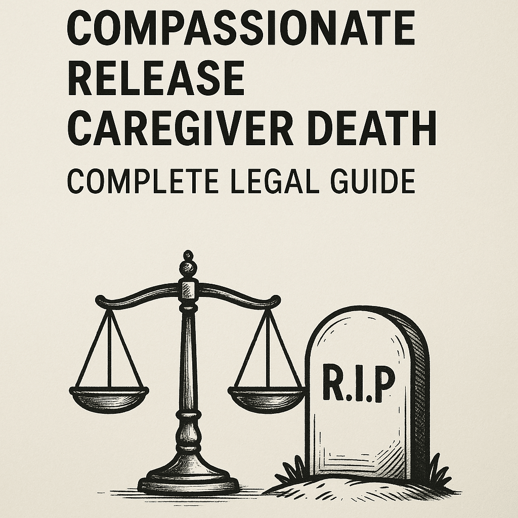 Compassionate Release Caregiver Death Compassionate Release Caregiver Death | Federal Compassionate Release After Caregiver Death
