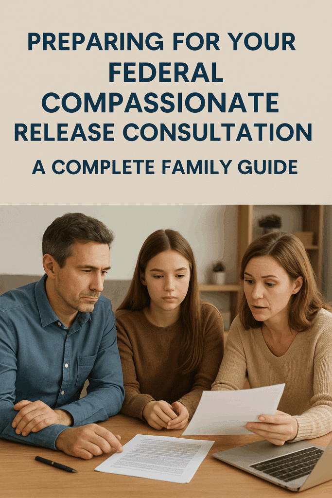 Compassionate Release Consultation Federal Compassionate Release Consultation