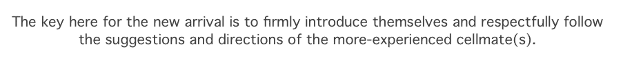 A paragraph of text advising new arrivals to introduce themselves to their cellmates and follow their lead.